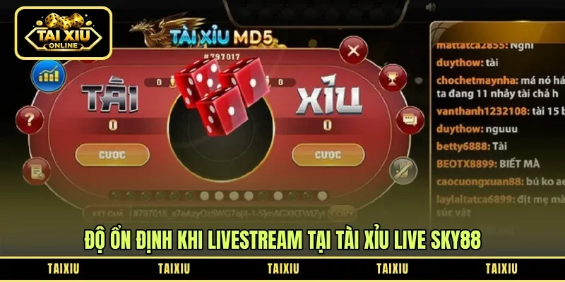 Độ ổn định khi livestream tại tài xỉu live Sky88
