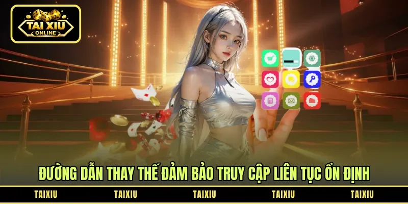Đường dẫn thay thế đảm bảo truy cập liên tục ổn định