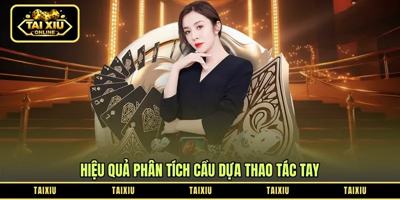 Hiệu quả phân tích cầu dựa thao tác tay